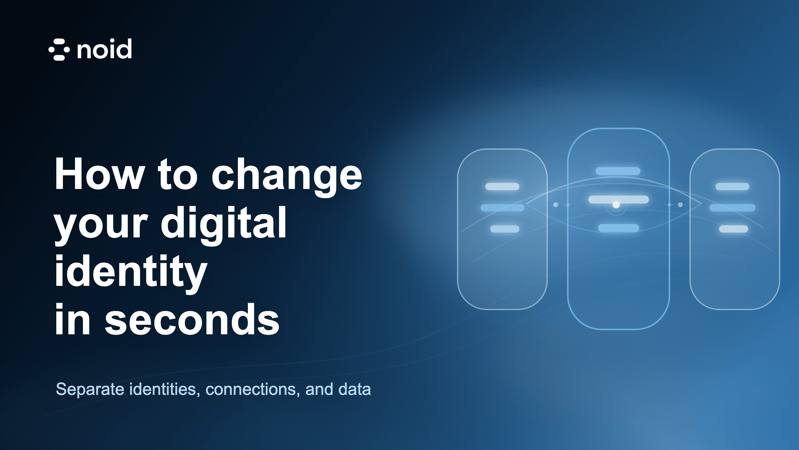 How to change your digital identity in seconds