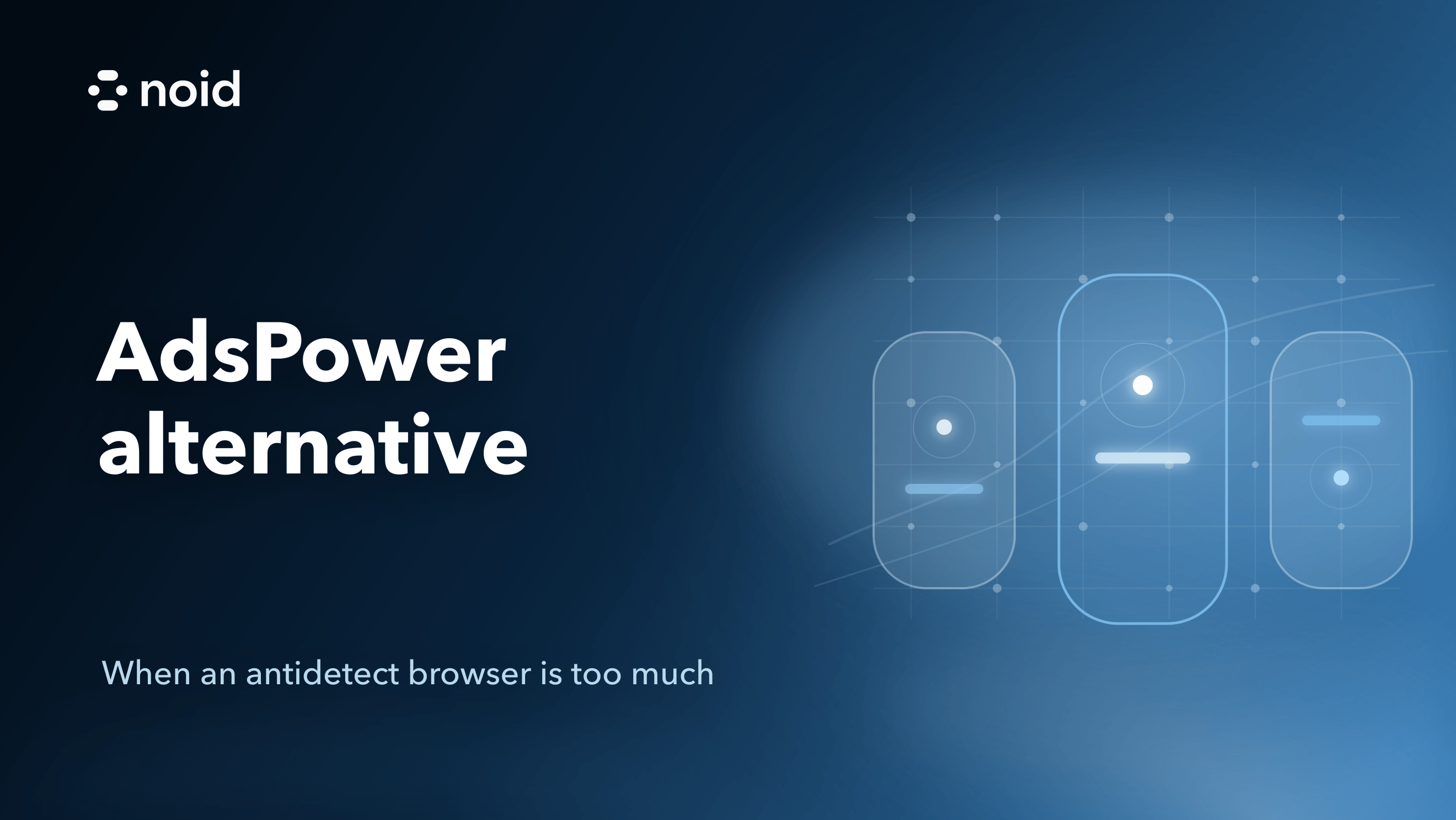 Looking for an AdsPower alternative? You might not need an antidetect browser at all
